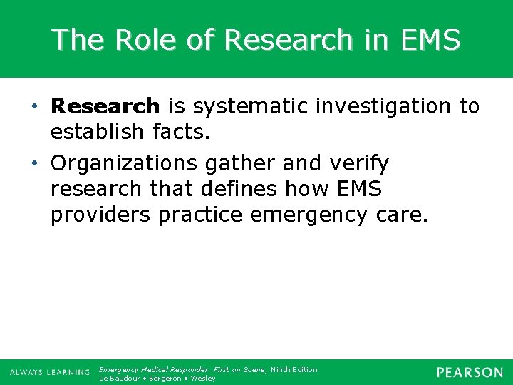 The Role of Research in EMS • Research is systematic investigation to establish facts.