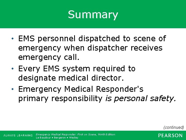 Summary • EMS personnel dispatched to scene of emergency when dispatcher receives emergency call.