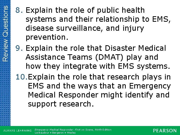 Review Questions 8. Explain the role of public health systems and their relationship to