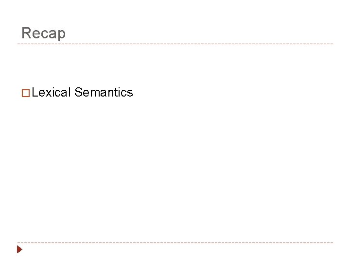 Recap � Lexical Semantics 