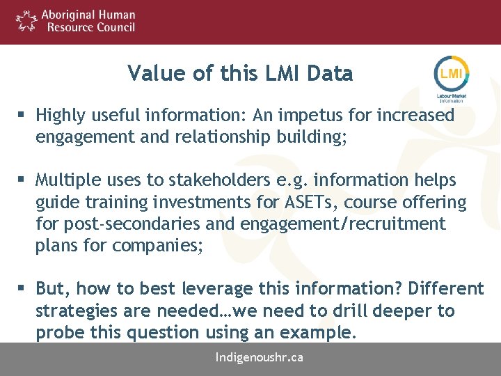 Value of this LMI Data § Highly useful information: An impetus for increased engagement