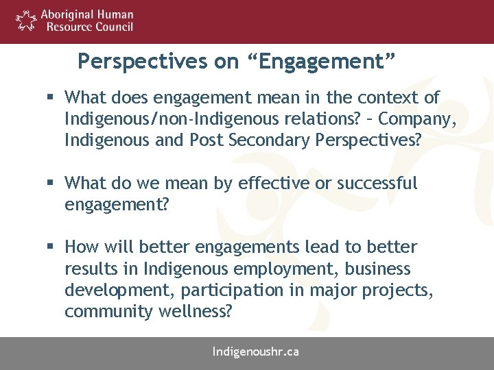 Perspectives on “Engagement” § What does engagement mean in the context of Indigenous/non-Indigenous relations?