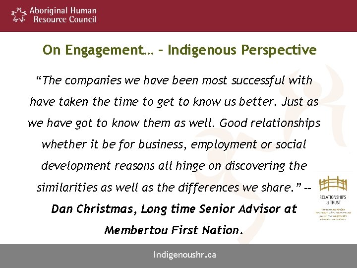 On Engagement… – Indigenous Perspective “The companies we have been most successful with have