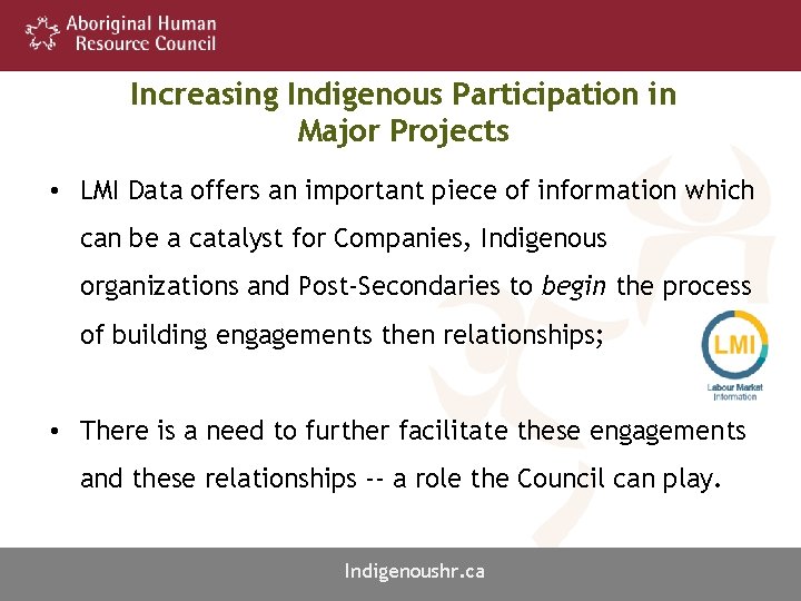 Increasing Indigenous Participation in Major Projects • LMI Data offers an important piece of