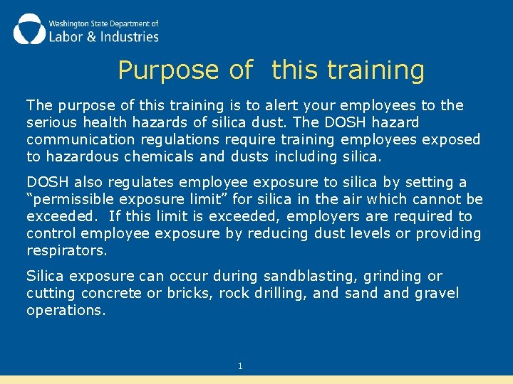 Purpose of this training The purpose of this training is to alert your employees