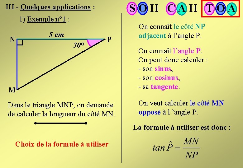 SOH CAH TOA III - Quelques applications : 1) Exemple n° 1 : 5 SOH CAH TOA III - Quelques applications : 1) Exemple n° 1 : 5