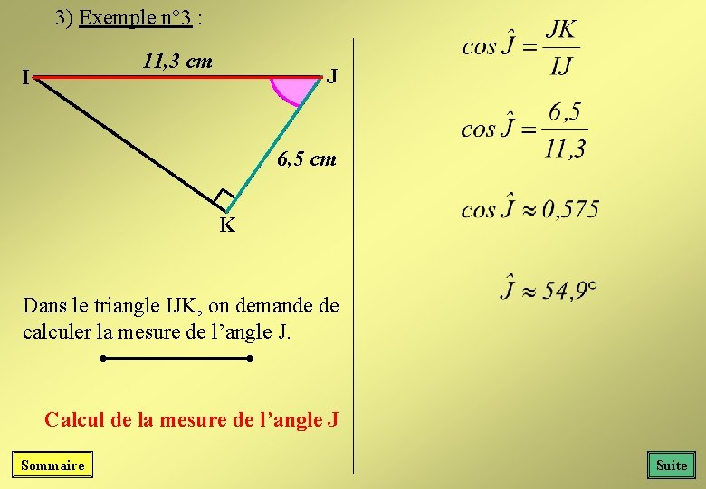 3) Exemple n° 3 : 11, 3 cm I J 6, 5 cm K 3) Exemple n° 3 : 11, 3 cm I J 6, 5 cm K