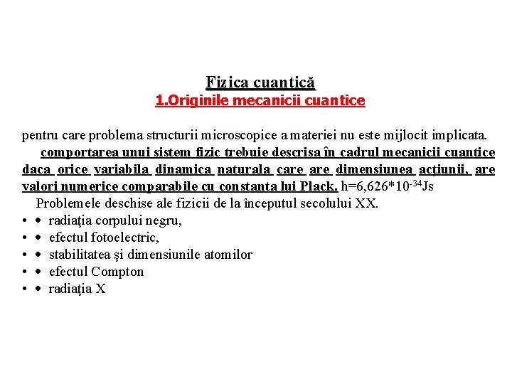 Fizica cuantică 1. Originile mecanicii cuantice pentru care problema structurii microscopice a materiei nu