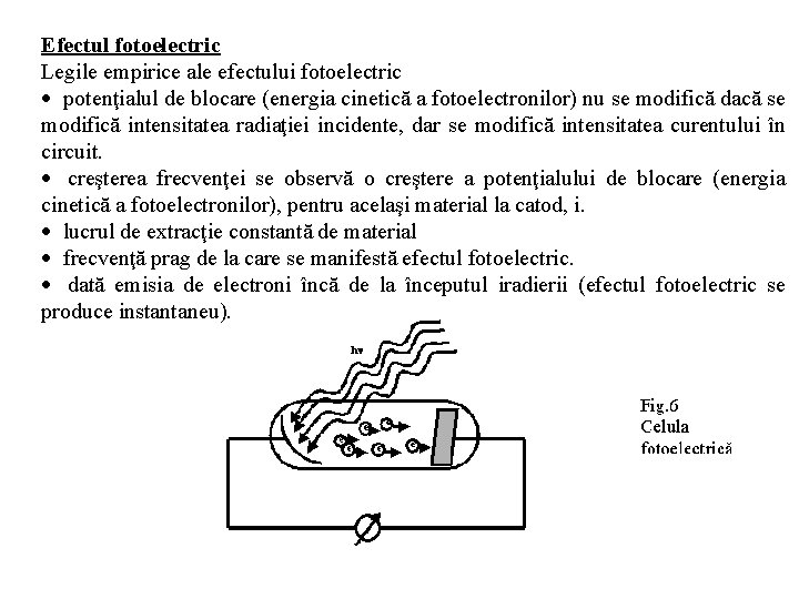 Efectul fotoelectric Legile empirice ale efectului fotoelectric · potenţialul de blocare (energia cinetică a