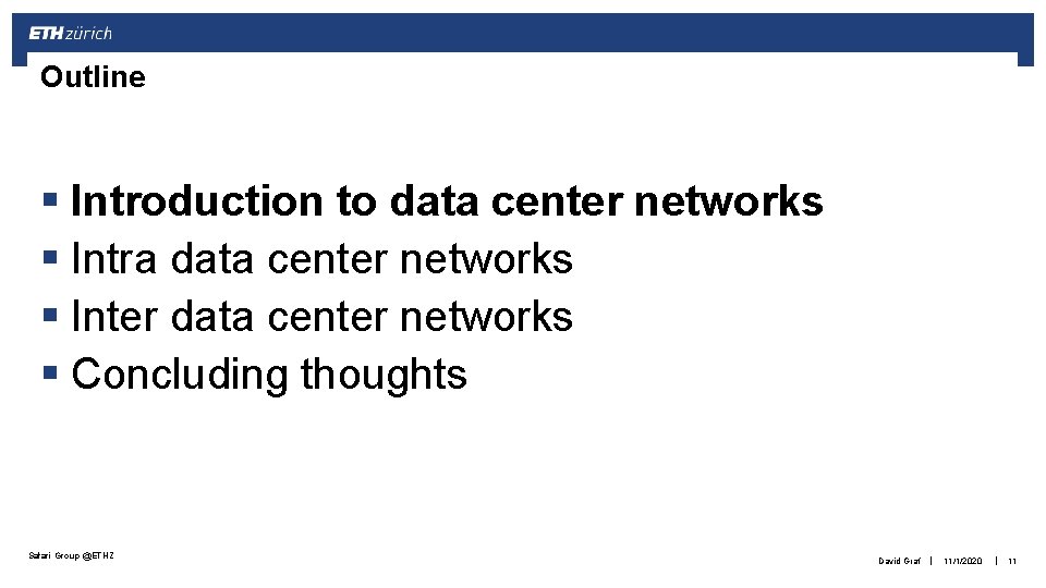 Outline § Introduction to data center networks § Intra data center networks § Inter