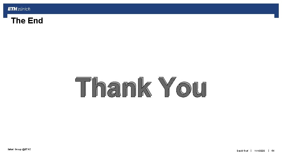 The End Thank You Safari Group @ETHZ David Graf | 11/1/2020 | 54 