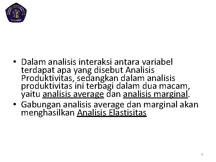  • Dalam analisis interaksi antara variabel terdapat apa yang disebut Analisis Produktivitas, sedangkan