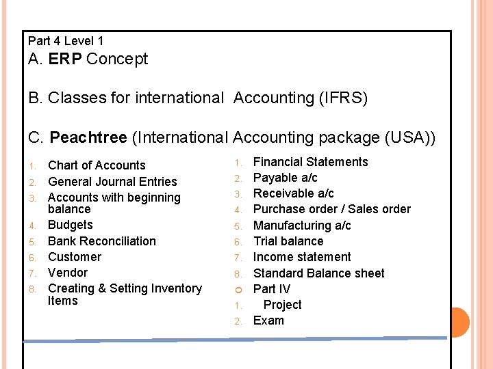Part 4 Level 1 A. ERP Concept B. Classes for international Accounting (IFRS) C.