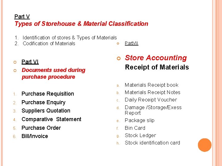 Part V Types of Storehouse & Material Classification 1. Identification of stores & Types