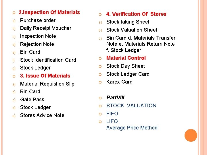  2. Inspection Of Materials 4. Verification Of Stores a) Purchase order a) Stock