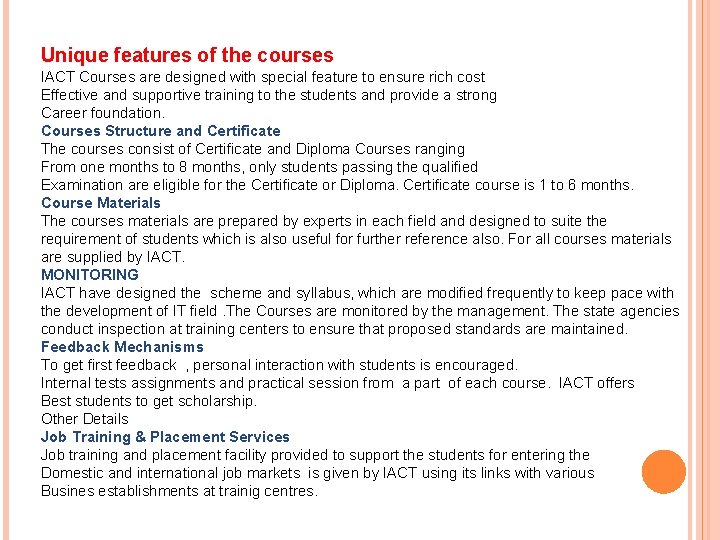 Unique features of the courses IACT Courses are designed with special feature to ensure