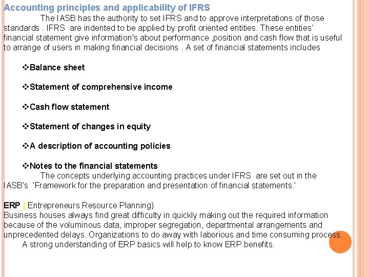 Accounting principles and applicability of IFRS The IASB has the authority to set IFRS