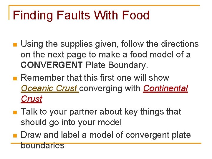 Finding Faults With Food n n Using the supplies given, follow the directions on