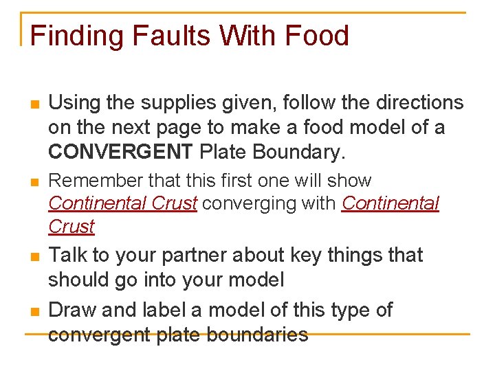 Finding Faults With Food n Using the supplies given, follow the directions on the