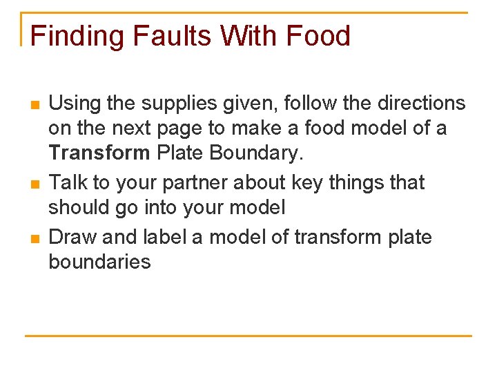 Finding Faults With Food n n n Using the supplies given, follow the directions