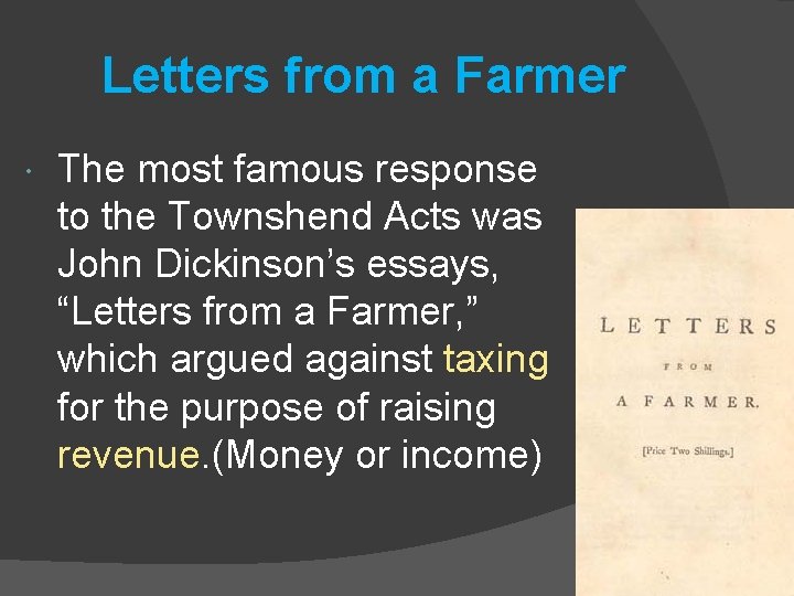 Letters from a Farmer The most famous response to the Townshend Acts was John