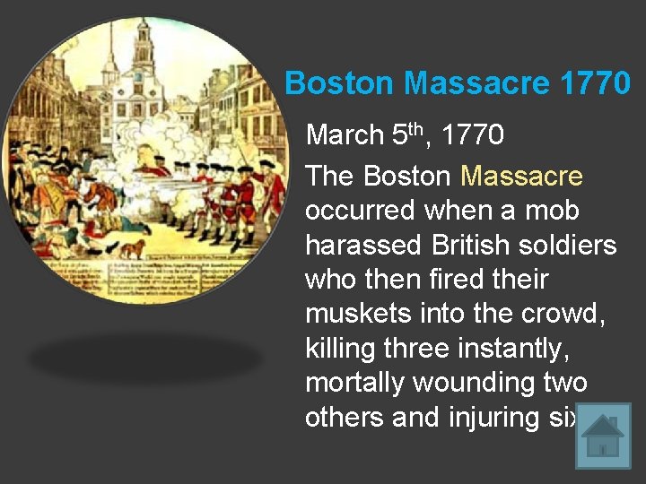 Boston Massacre 1770 March 5 th, 1770 The Boston Massacre occurred when a mob