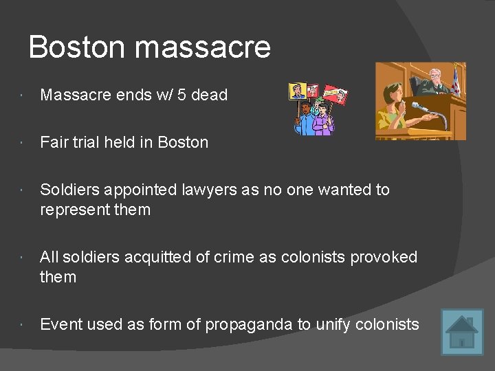 Boston massacre Massacre ends w/ 5 dead Fair trial held in Boston Soldiers appointed