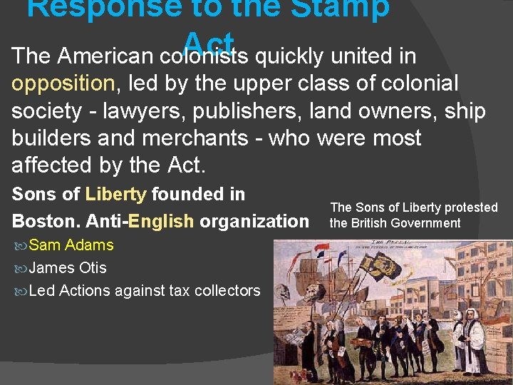 Response to the Stamp Act quickly united in The American colonists opposition, led by