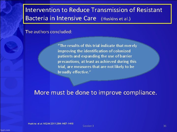 Intervention to Reduce Transmission of Resistant Bacteria in Intensive Care (Huskins et al. )