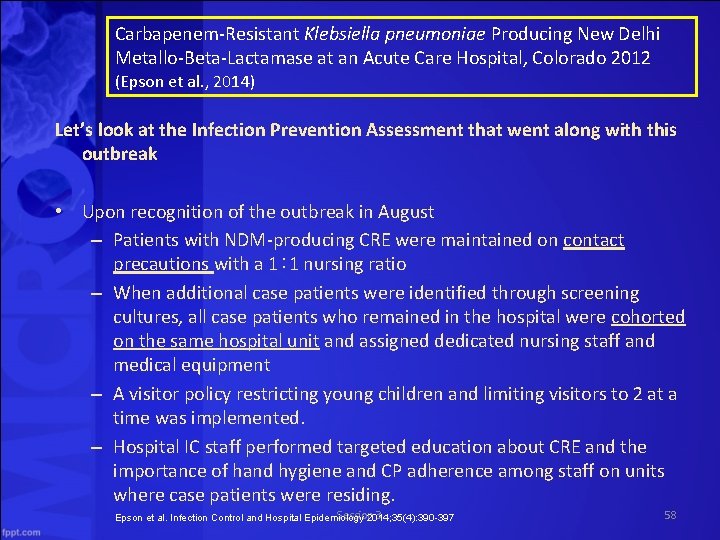 Carbapenem Resistant Klebsiella pneumoniae Producing New Delhi Metallo Beta Lactamase at an Acute Care