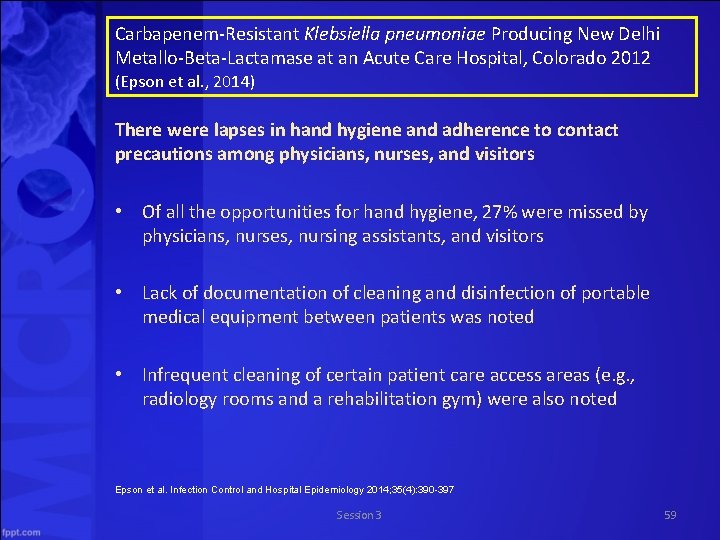 Carbapenem Resistant Klebsiella pneumoniae Producing New Delhi Metallo Beta Lactamase at an Acute Care