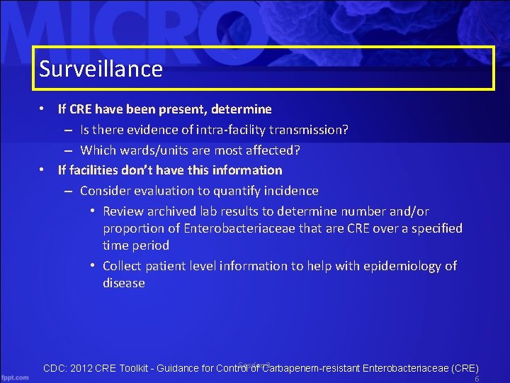 Surveillance • If CRE have been present, determine – Is there evidence of intra