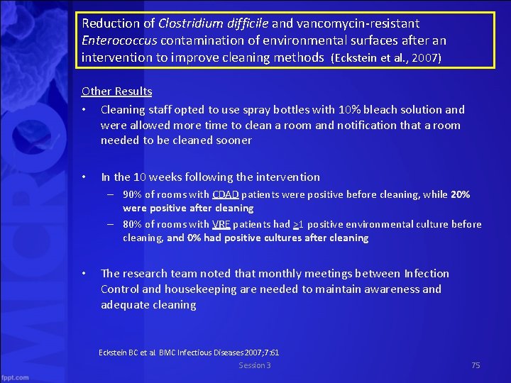 Reduction of Clostridium difficile and vancomycin resistant Enterococcus contamination of environmental surfaces after an