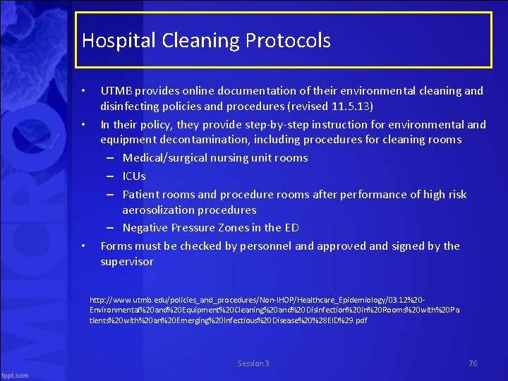 Hospital Cleaning Protocols • • • UTMB provides online documentation of their environmental cleaning