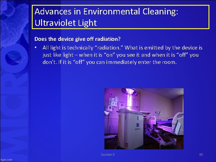 Advances in Environmental Cleaning: Ultraviolet Light Does the device give off radiation? • All