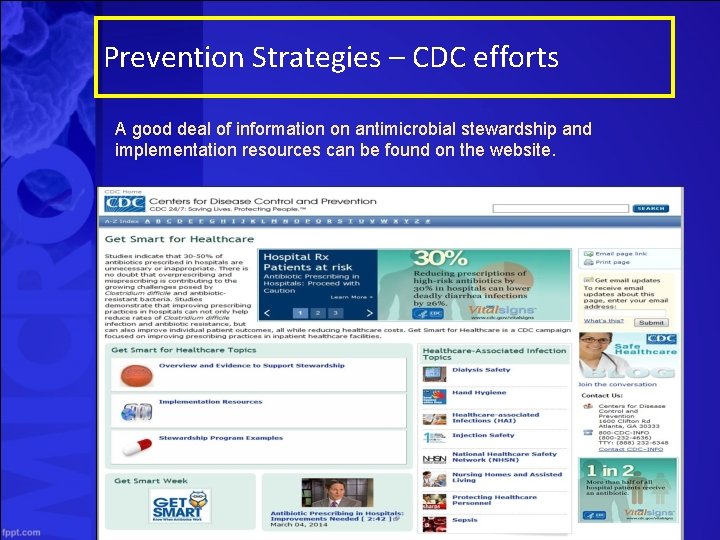 Prevention Strategies – CDC efforts A good deal of information on antimicrobial stewardship and