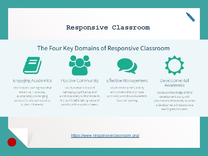 Responsive Classroom https: //www. responsiveclassroom. org/ 