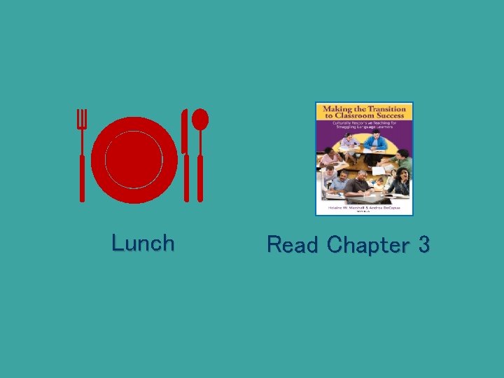 Lunch Read Chapter 3 