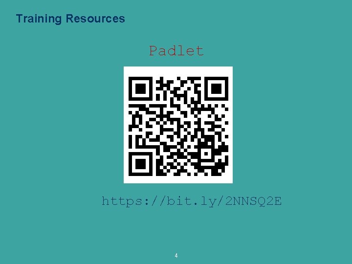 Training Resources Padlet https: //bit. ly/2 NNSQ 2 E 4 