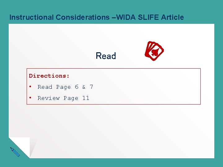 Instructional Considerations –WIDA SLIFE Article Read Directions: • Read Page 6 & 7 • Instructional Considerations –WIDA SLIFE Article Read Directions: • Read Page 6 & 7 •
