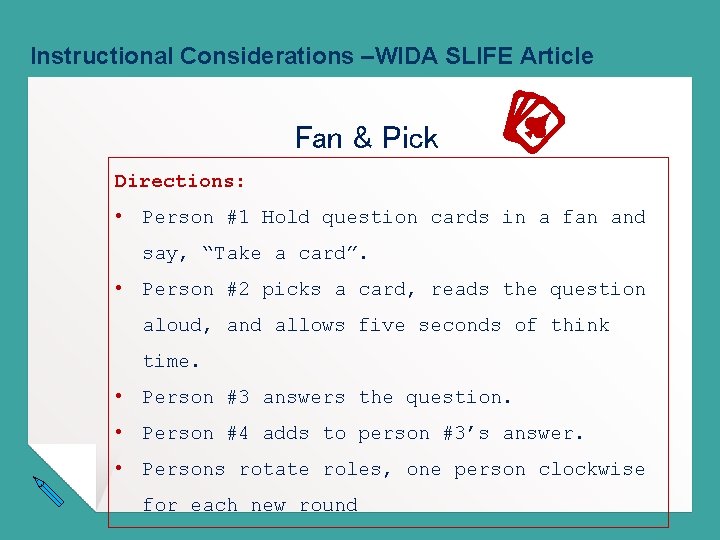 Instructional Considerations –WIDA SLIFE Article Fan & Pick Directions: • Person #1 Hold question