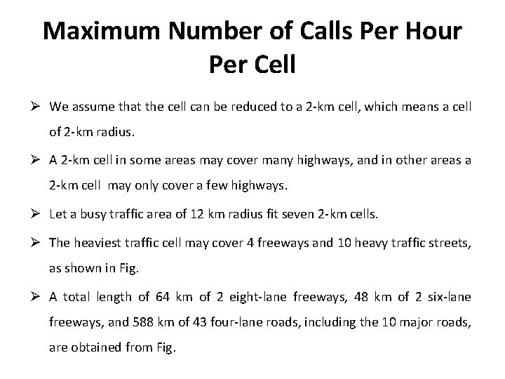 Maximum Number of Calls Per Hour Per Cell Ø We assume that the cell