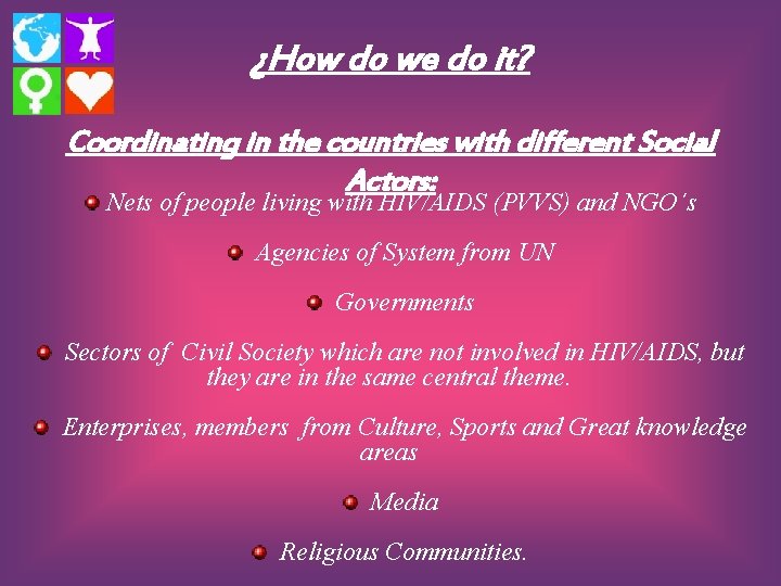 ¿How do we do it? Coordinating in the countries with different Social Actors: Nets