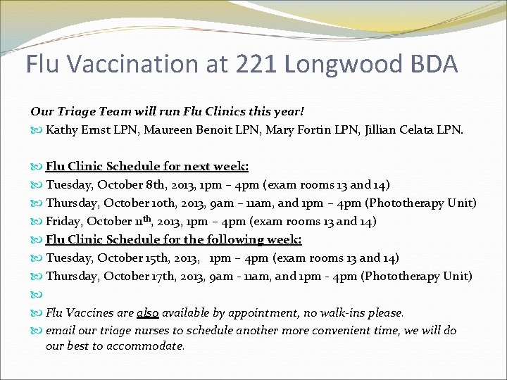 Flu Vaccination at 221 Longwood BDA Our Triage Team will run Flu Clinics this