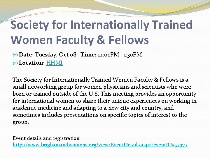Society for Internationally Trained Women Faculty & Fellows Date: Tuesday, Oct 08 Time: 12:
