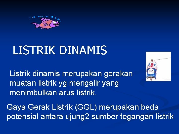 LISTRIK DINAMIS Listrik dinamis merupakan gerakan muatan listrik yg mengalir yang menimbulkan arus listrik.