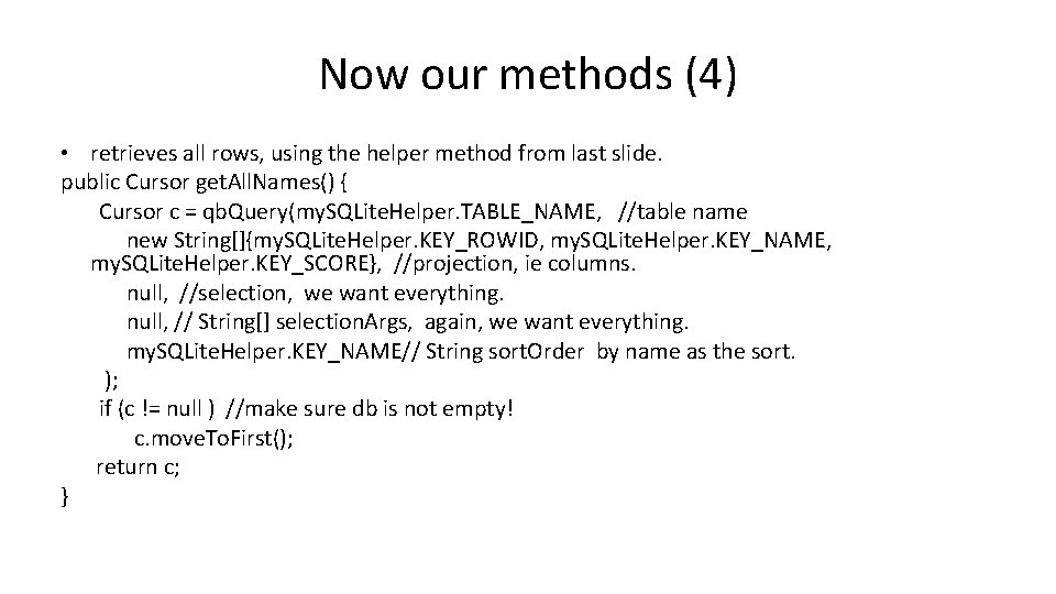 Now our methods (4) • retrieves all rows, using the helper method from last