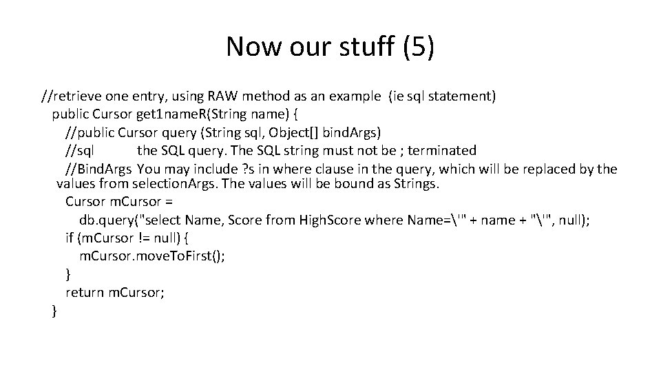 Now our stuff (5) //retrieve one entry, using RAW method as an example (ie