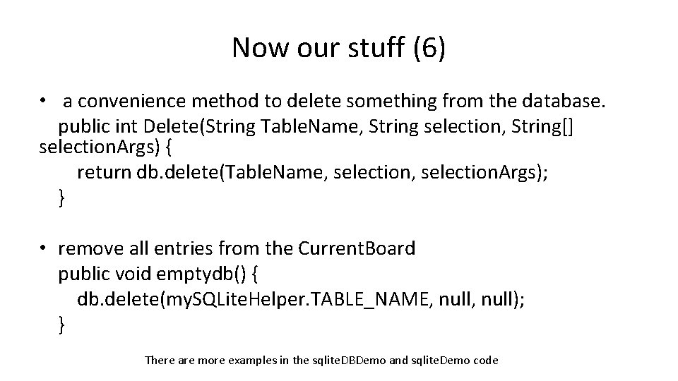 Now our stuff (6) • a convenience method to delete something from the database.