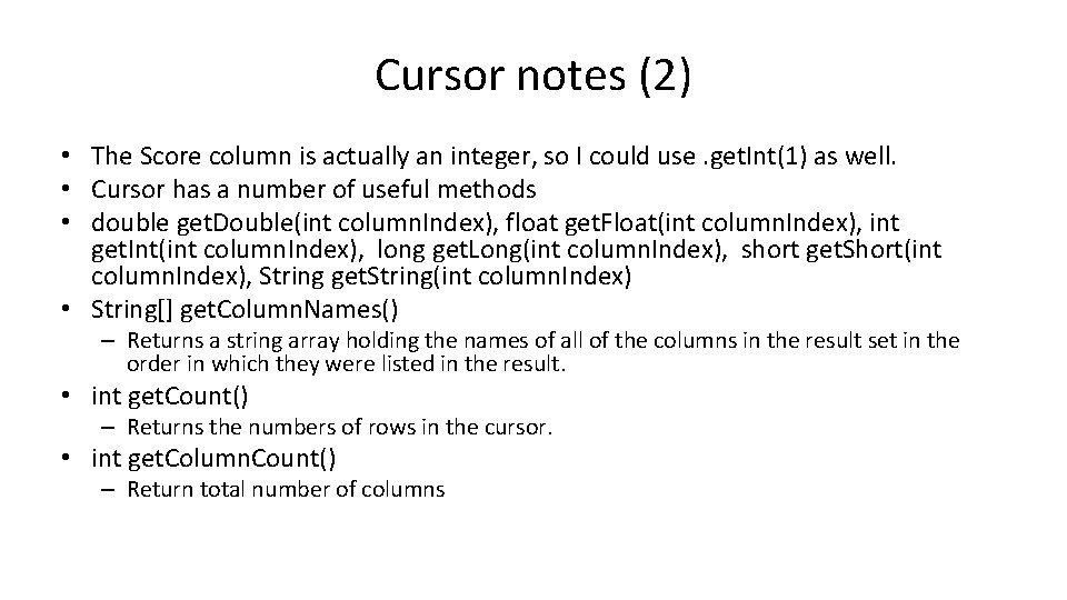 Cursor notes (2) • The Score column is actually an integer, so I could